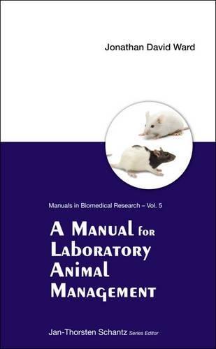 David, W: Manual For Laboratory Animal Management, A (Manuals in Biomedical Research-vol. 5, Band 5)