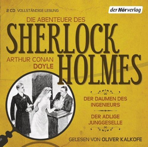 Die Abenteuer des Sherlock Holmes: Der Daumen des Ingenieurs & Der adlige Junggeselle