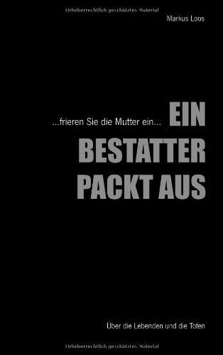 Ein Bestatter packt aus