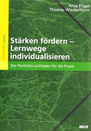 Stärken fördern - Lernwege individualisieren: Der Portfolio-Leitfaden für die Praxis