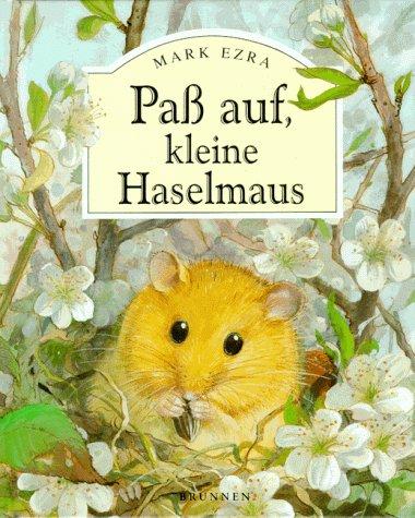 Paß auf, kleine Haselmaus