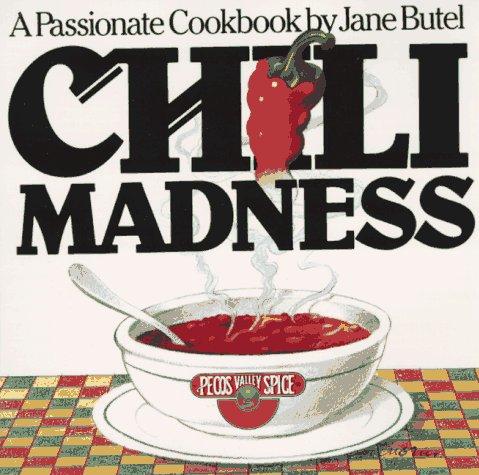 Chili Madness: A Passionate Cookbook