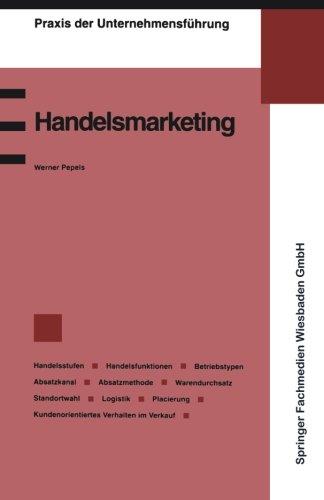 Handelsmarketing (Praxis der Unternehmensführung)