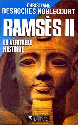 Ramsès II, la véritable histoire