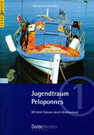 Jugendtraum Peloponnes (Leserbuch Nr. 1): Mit dem Caravan durch Griechenland