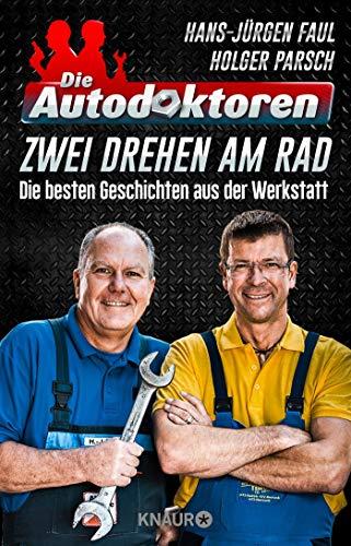 Die Autodoktoren - Zwei drehen am Rad: Die besten Geschichten aus der Werkstatt