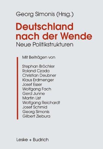 Deutschland nach der Wende: Neue Politikstrukturen (German Edition)