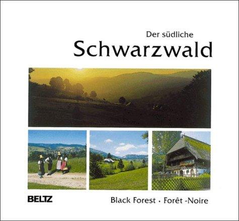 Der südliche Schwarzwald- Black Forest-Foret-Noire