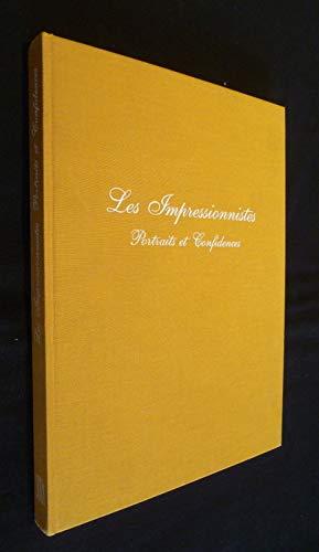 Les impressionnistes : portraits et confidences : ecrits  lettres et témoignages (Le XIX Eme Siec)