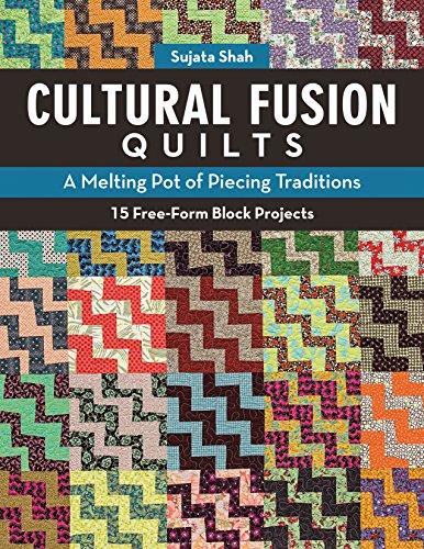 Cultural Fusion Quilts: A Melting Pot of Piecing Traditions