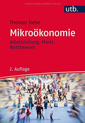 Mikroökonomie: Arbeitsteilung, Markt, Wettbewerb