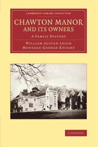 Chawton Manor and Its Owners: A Family History (Cambridge Library Collection - Literary Studies)