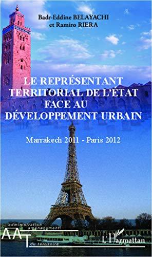 Le représentant territorial de l'Etat face au développement urbain : Marrakech 2011-Paris 2012