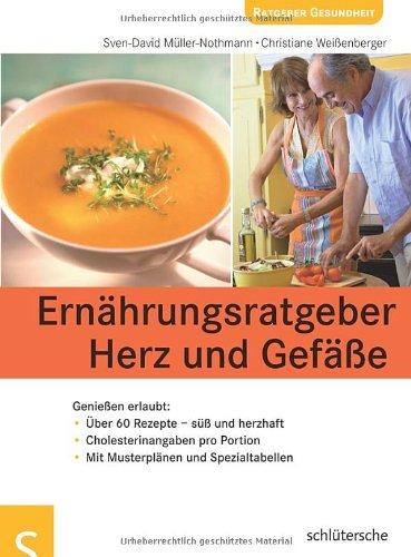 Ernährungsratgeber Herz und Gefäße. Genießen erlaubt