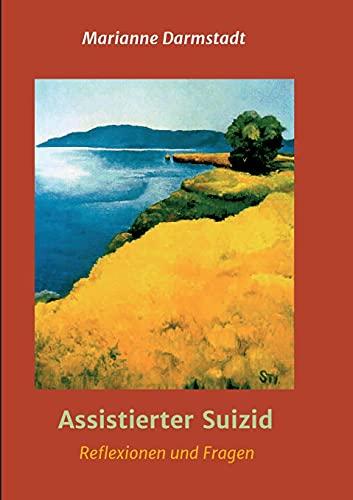 Assistierter Suizid: Fragen und Reflexionen