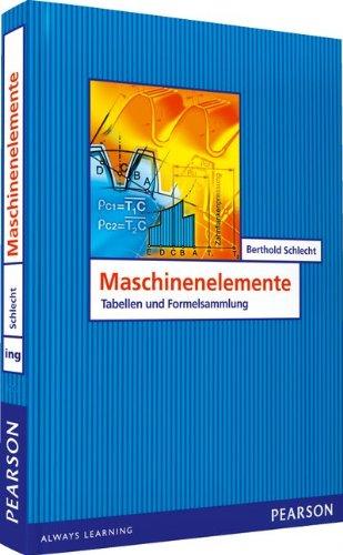 Maschinenelemente - Tabellen und Formelsammlung: Studium Maschinenbau (Pearson Studium - Maschinenbau)