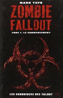 Zombie fallout. Vol. 1. Le commencement