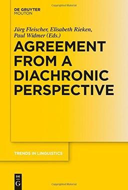 Agreement from a Diachronic Perspective (Trends in Linguistics. Studies and Monographs [TiLSM], Band 287)