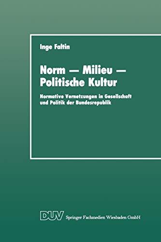 Norm - Milieu - Politische Kultur: Normative Vernetzungen in Gesellschaft und Politik der Bundesrepublik (DUV Sozialwissenschaft) (German Edition)