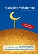 Good Bye Mohammed: Das neue Bild des Islam