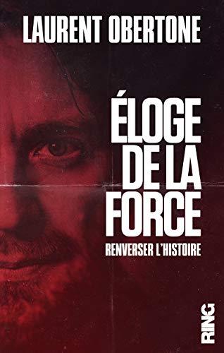 Eloge de la force : renverser l'histoire