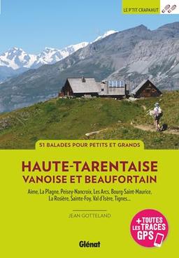 Haute-Tarentaise, Vanoise et Beaufortain : Aime, La Plagne, Peisey, Les Arcs, Bourg-Saint-Maurice, La Rosière, Sainte-Foy, Val d'Isère, Tignes...