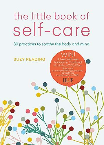 The Little Book of Self-care: 30 practices to soothe the body, mind and soul