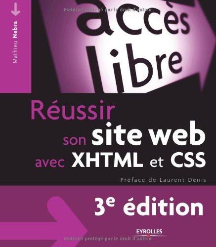 Réussir son site Web avec XHTML et CSS