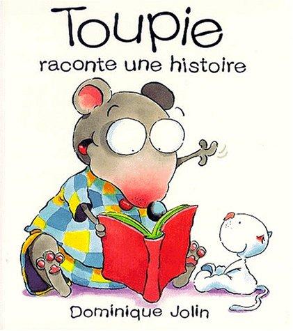 TOUPIE RACONTE UNE HISTOIRE