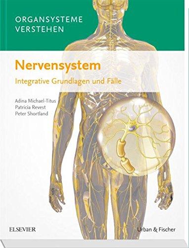 Organsysteme verstehen - Nervensystem: Integrative Grundlagen und Fälle