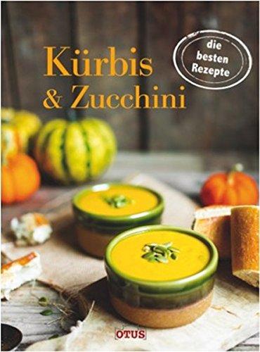 Kürbis & Zucchini: Die besten Rezepte