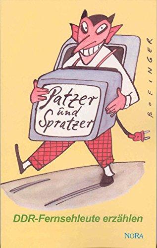 Patzer und Spratzer: DDR-Fernsehleute erzählen