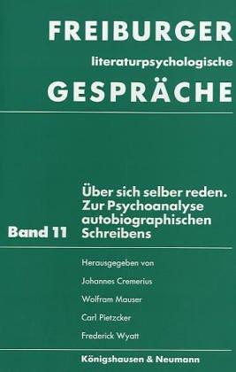 Freiburger literaturpsychologische Gespräche, Bd.11, Über sich selber reden