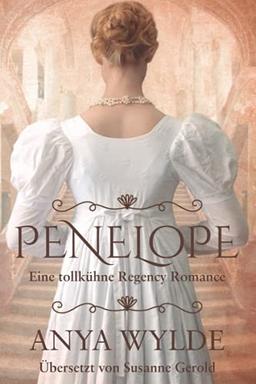 Penelope: Eine tollkühne Regency Romance (Die Fairweather-Schwestern, Band 1)