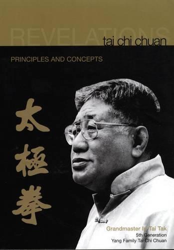 Tai Chi Chuan Revelation: Principles and Concepts