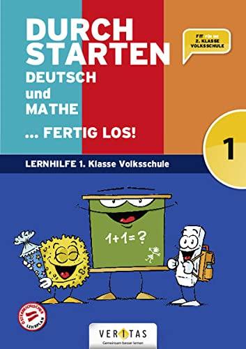 Durchstarten - Volksschule - 1. Klasse: Deutsch und Mathe ... fertig los! - Übungsbuch