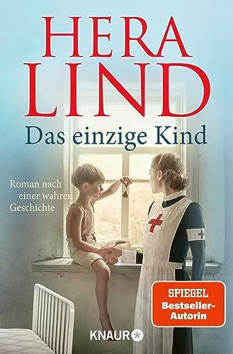 Das einzige Kind: Roman nach einer wahren Geschichte | Der große neue Tatsachenroman der Nr.-1-Spiegel-Bestseller-Autorin | Das herzergreifende Schicksal eines kleinen Kriegswaisen