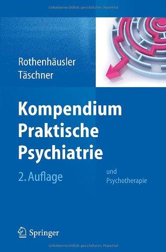 Kompendium Praktische Psychiatrie: und Psychotherapie