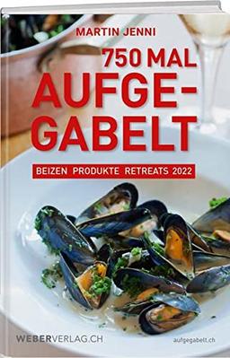 750 Mal Aufgegabelt: Beizen, Produkte, Retreats 2022