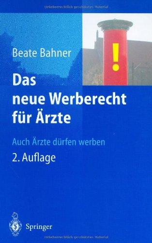 Das Neue Werberecht für Ärzte: Auch Ärzte Dürfen Werben (German Edition)