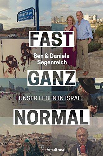 Fast ganz normal: Unser Leben in Israel