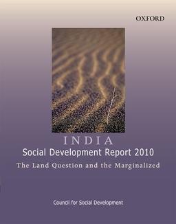 India: Social Development Report 2010: The Land Question and the Marginalized