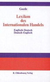 Lexikon des Internationalen Handels<br>Dictionary of International Trade: Englisch-Deutsch, Deutsch-Englisch