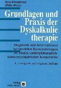 Grundlagen und Praxis der Dyskalkulietherapie: Diagnostik und Interventionen bei speziellen Rechenstörungen als Modell sonderpädagogisch-kinderpsychiatrischer Kooperation