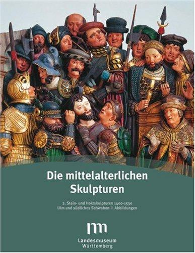 Die mittelalterlichen Skulpturen. Stein- und Holzskulpturen 1400-1530, Südliches Schwaben, 2 Bde.