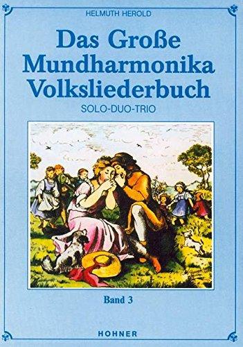 Das Grosse Mundharmonika Volksliederbuch 3. Mundharmonika