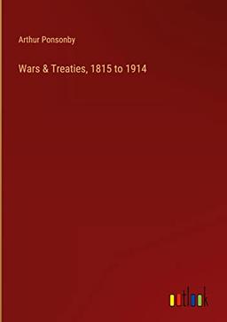 Wars & Treaties, 1815 to 1914