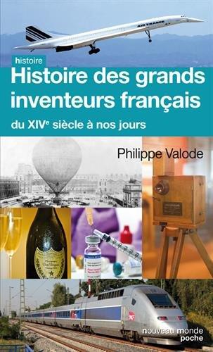 Histoire des grands inventeurs français : du XIVe siècle à nos jours