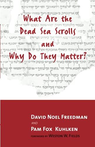 What Are the Dead Sea Scrolls and Why Do They Matter?