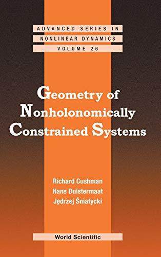 Geometry of Nonholonomically Constrained Systems (Advanced Series in Nonlinear Dynamics, Band 26)